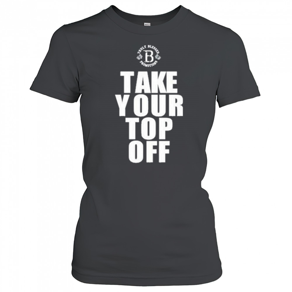 Tb Promotions Take Your Top Off Shirt Women's T-shirt
