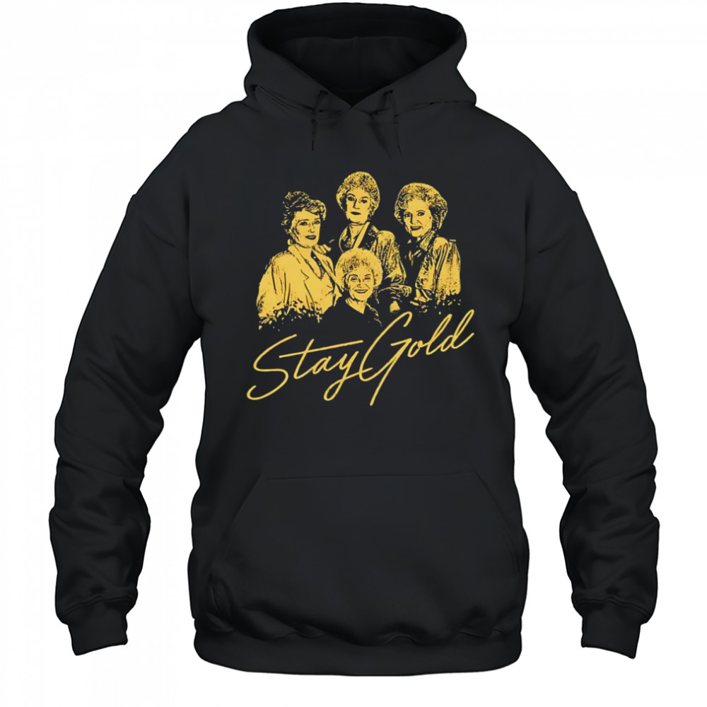 The Golden Girls Stay Gold shirt Hoodie