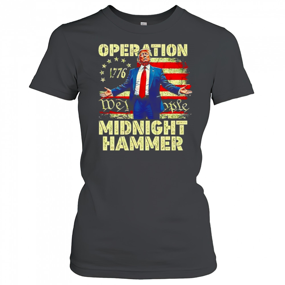 Trump Operation Midnight Hammer shirt Women's T-shirt