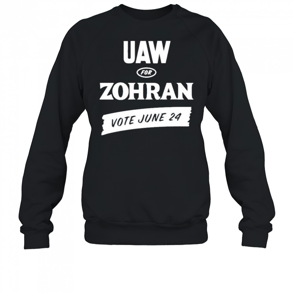 Uaw Zohran Vote June 24 T-Shirt Sweatshirt