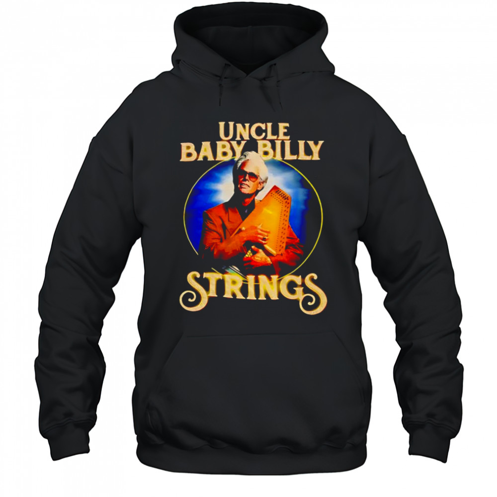 Uncle baby Billy Strings shirt Hoodie