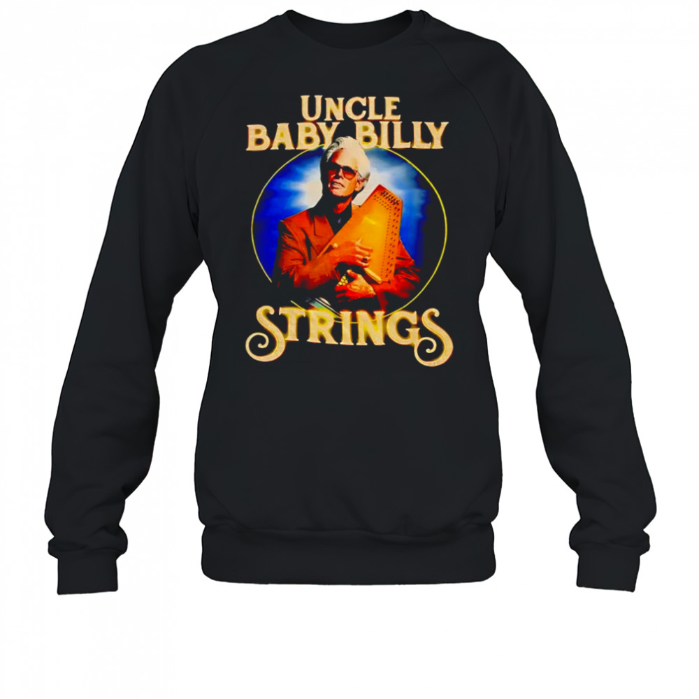 Uncle baby Billy Strings shirt Sweatshirt
