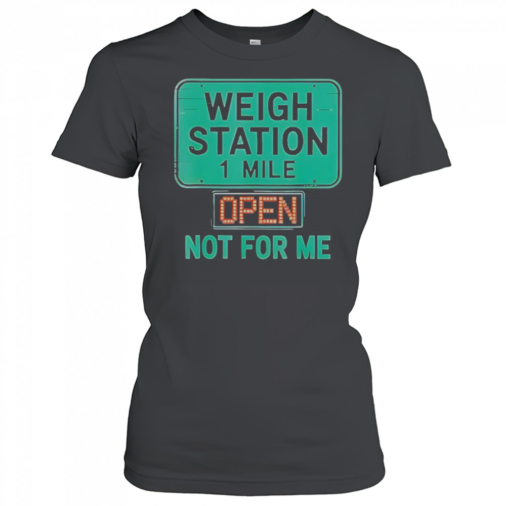 USA Trucker Weigh Station Not For Me Proud To Haul CDL T-Shirt Women's T-shirt