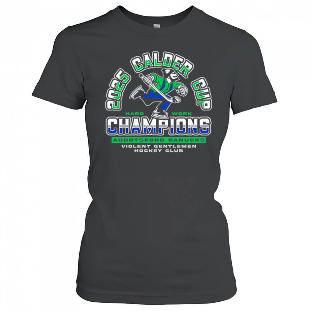 Violent Gentlemen Abbotsford Canucks 2025 Calder Cup Champions shirt Women's T-shirt