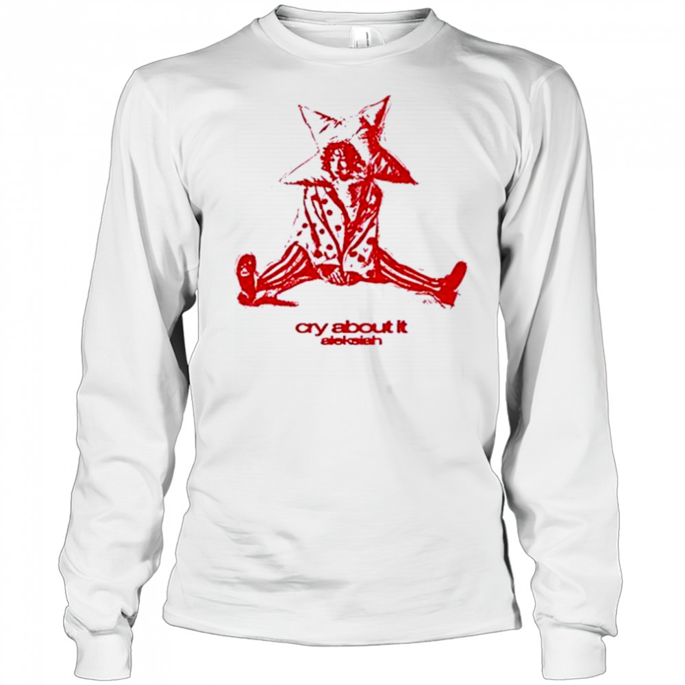 Aleksiah Cry About It T-Shirt Long Sleeved