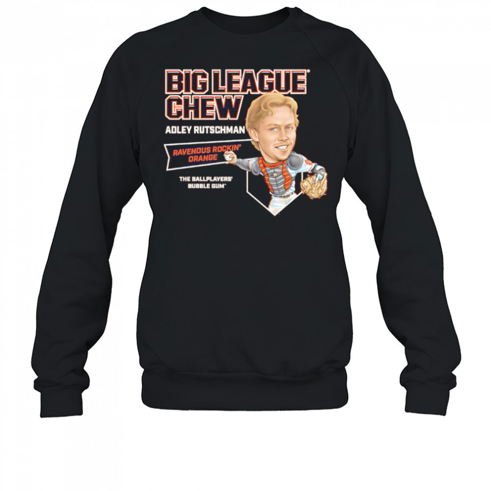 Big League Chew Adley Rutschman Ravenous Rockin’ Orange The Ballplayers’ Bubble Gum’ shirt Sweatshirt