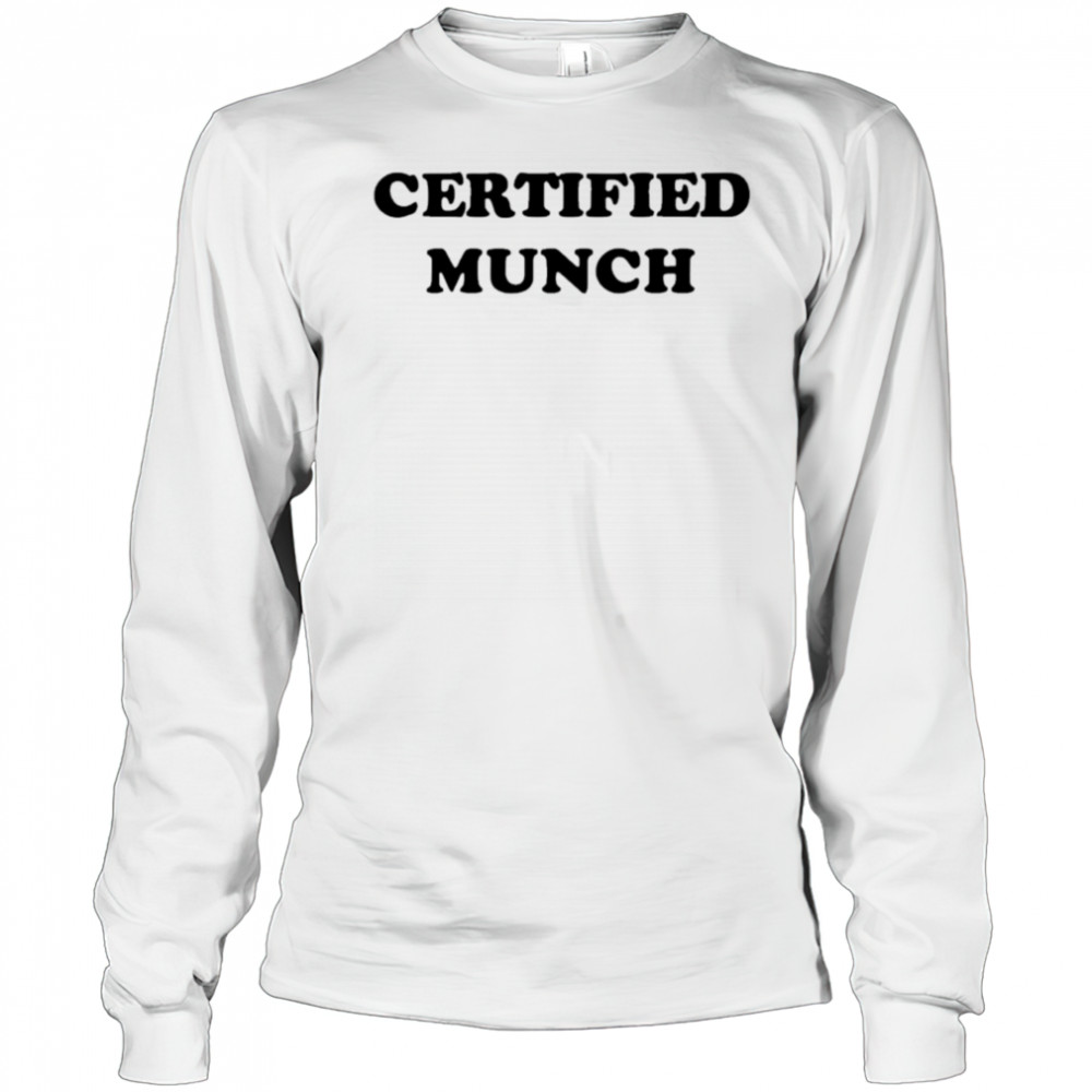 Certified Munch shirt Long Sleeved