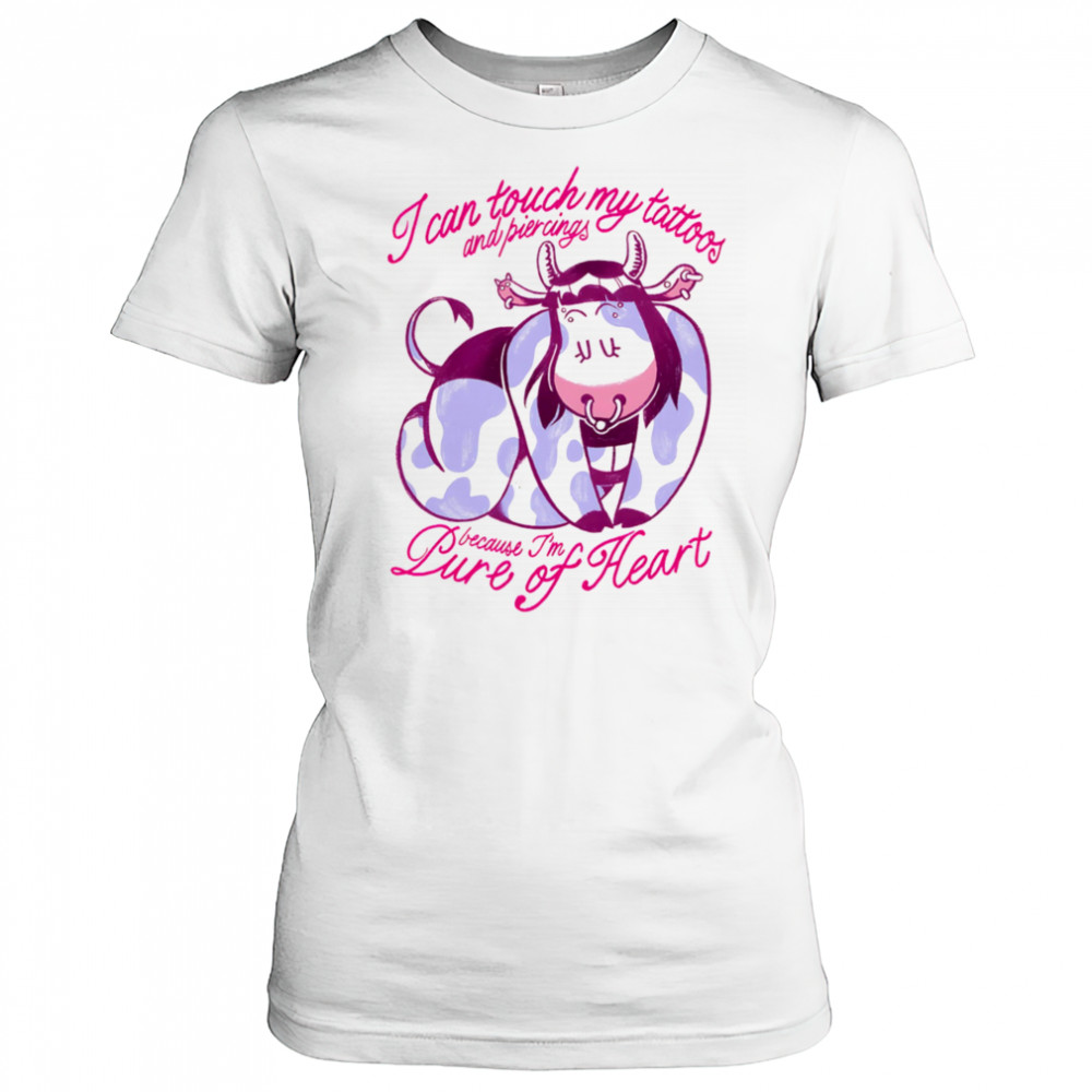 Cow I can touch my tattoos and piercings because I’m pure of heart shirt Women's T-shirt