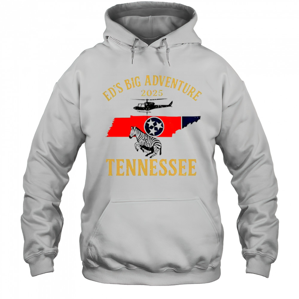 Ed’s Big Adventure Tennessee T-Shirt Hoodie