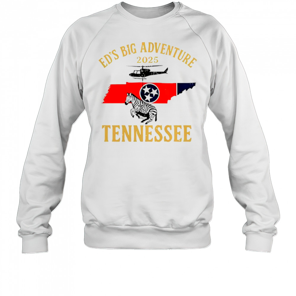 Ed’s Big Adventure Tennessee T-Shirt Sweatshirt