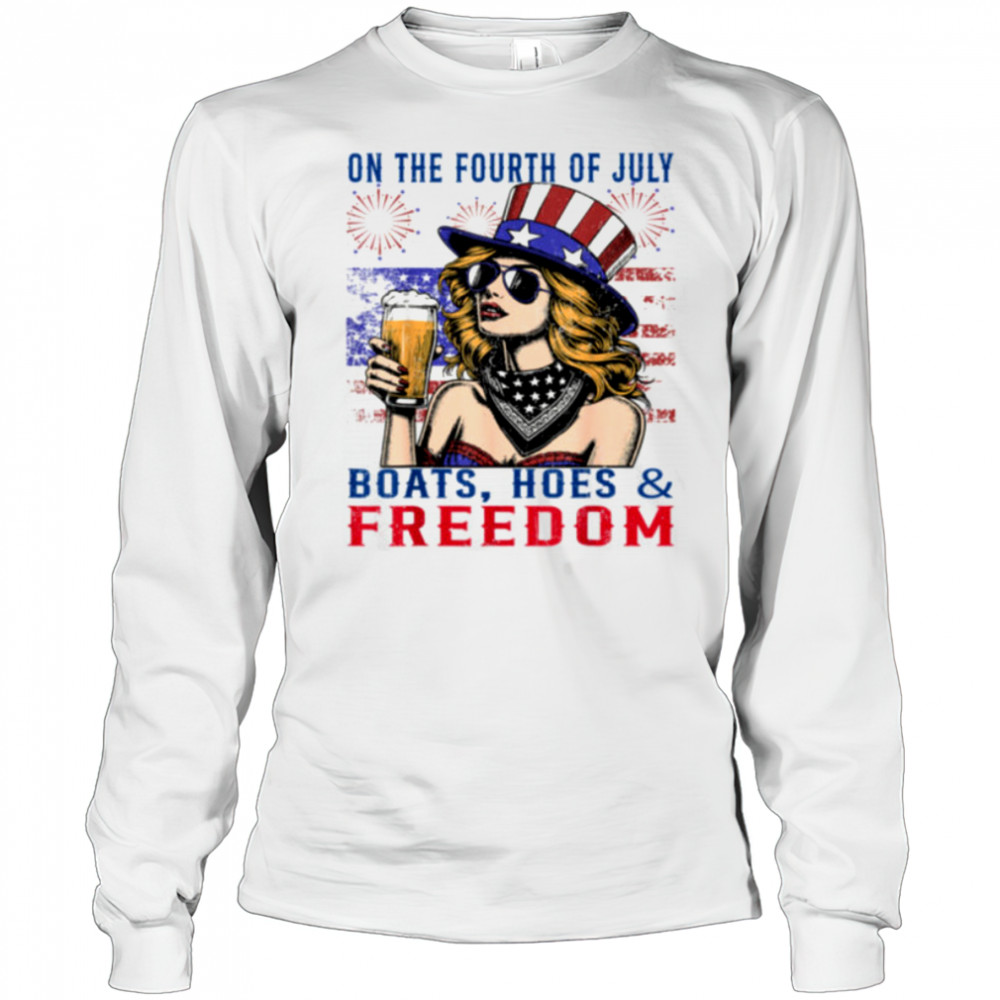 Funny On The Fourth Of July Boats Hoes & Freedom Men Women T Shirt Long Sleeved