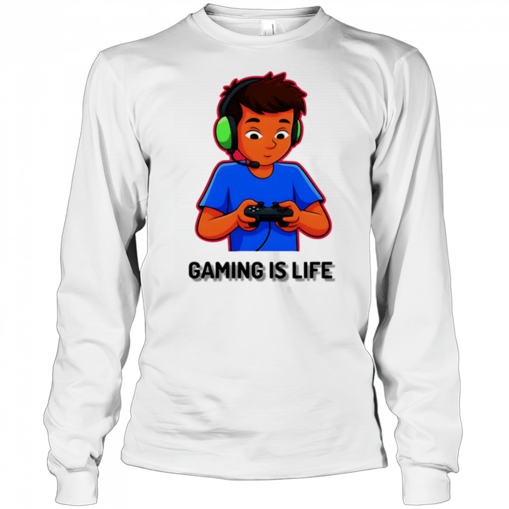 Gaming Is Life boy shirt Long Sleeved