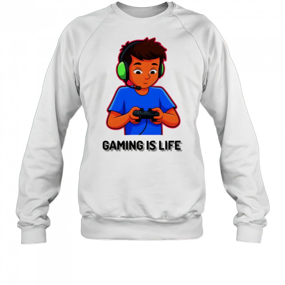 Gaming Is Life boy shirt Sweatshirt