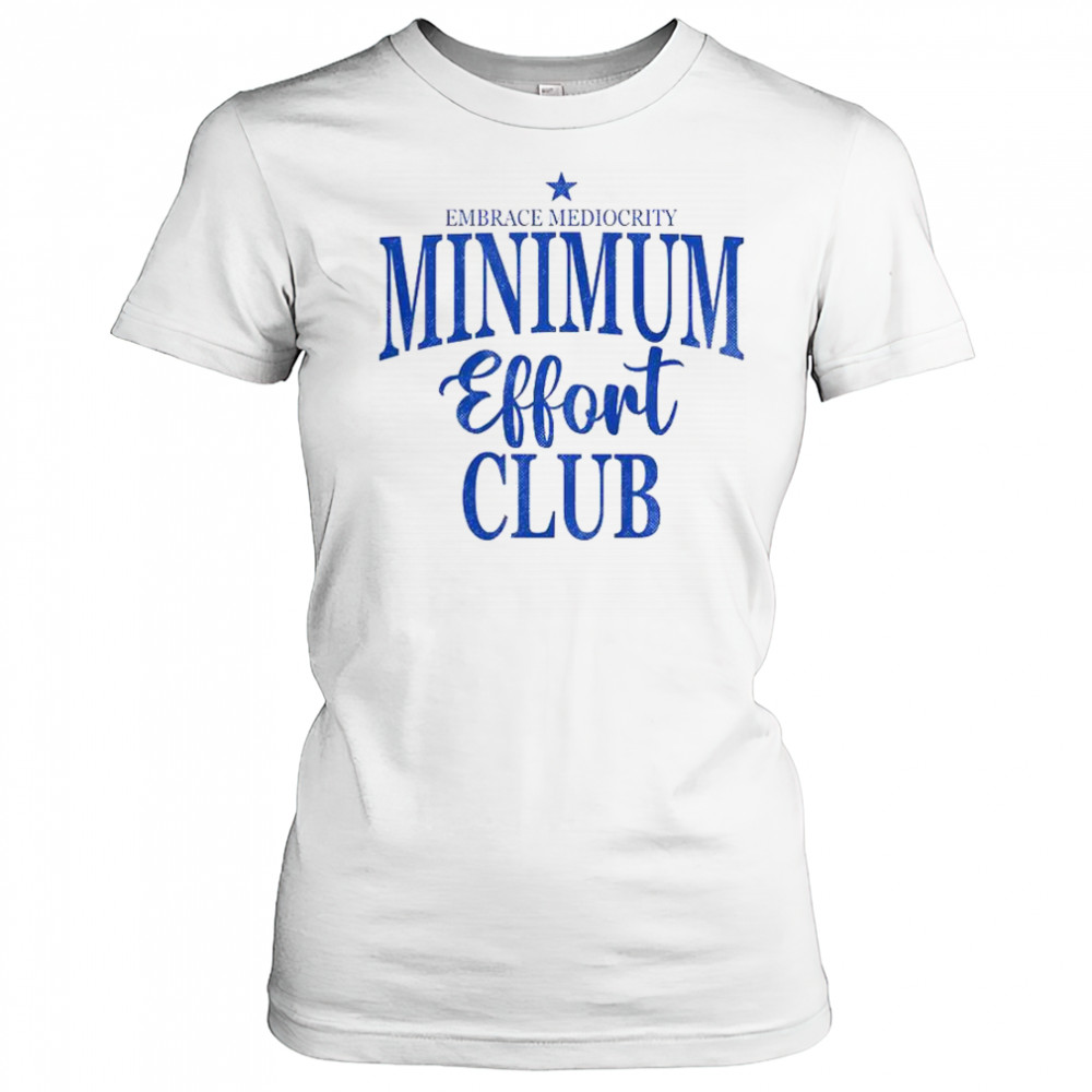 Happy Medium Effort Club Embrace Mediocrity T-Shirt Women's T-shirt