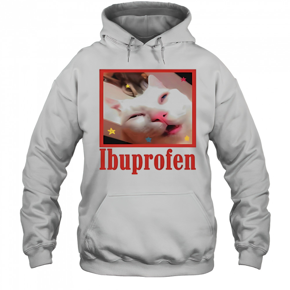 Ibuprofen cat meme shirt Hoodie