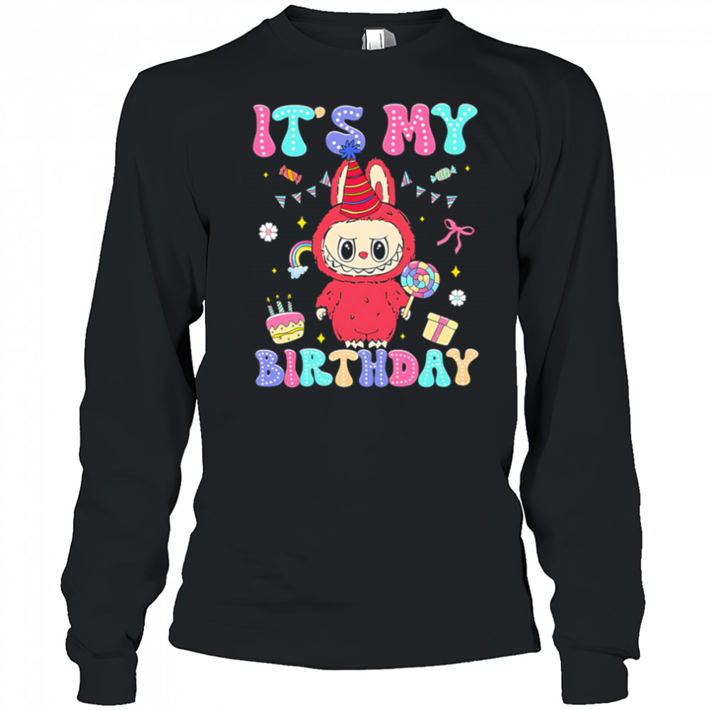 It’s My Birthday Labubu Birthday shirt Long Sleeved