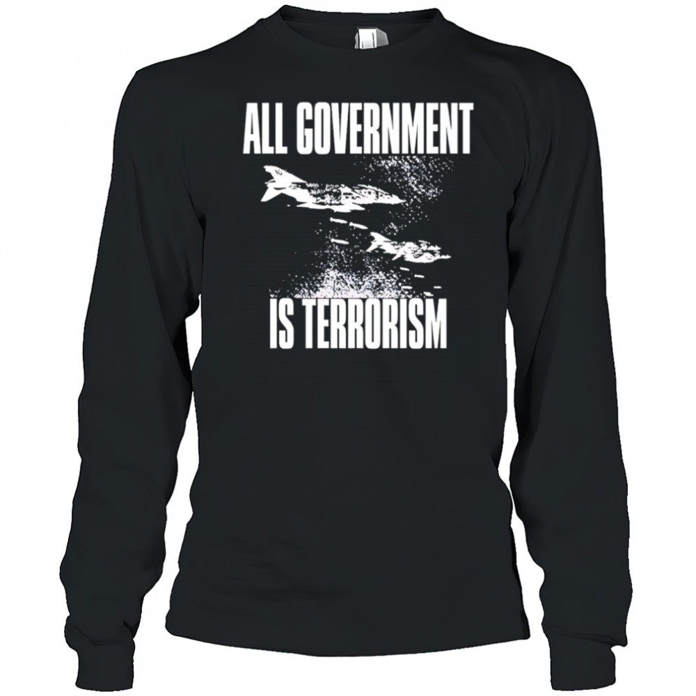 Maggot Death All Government Is Terrorism vintage shirt Long Sleeved