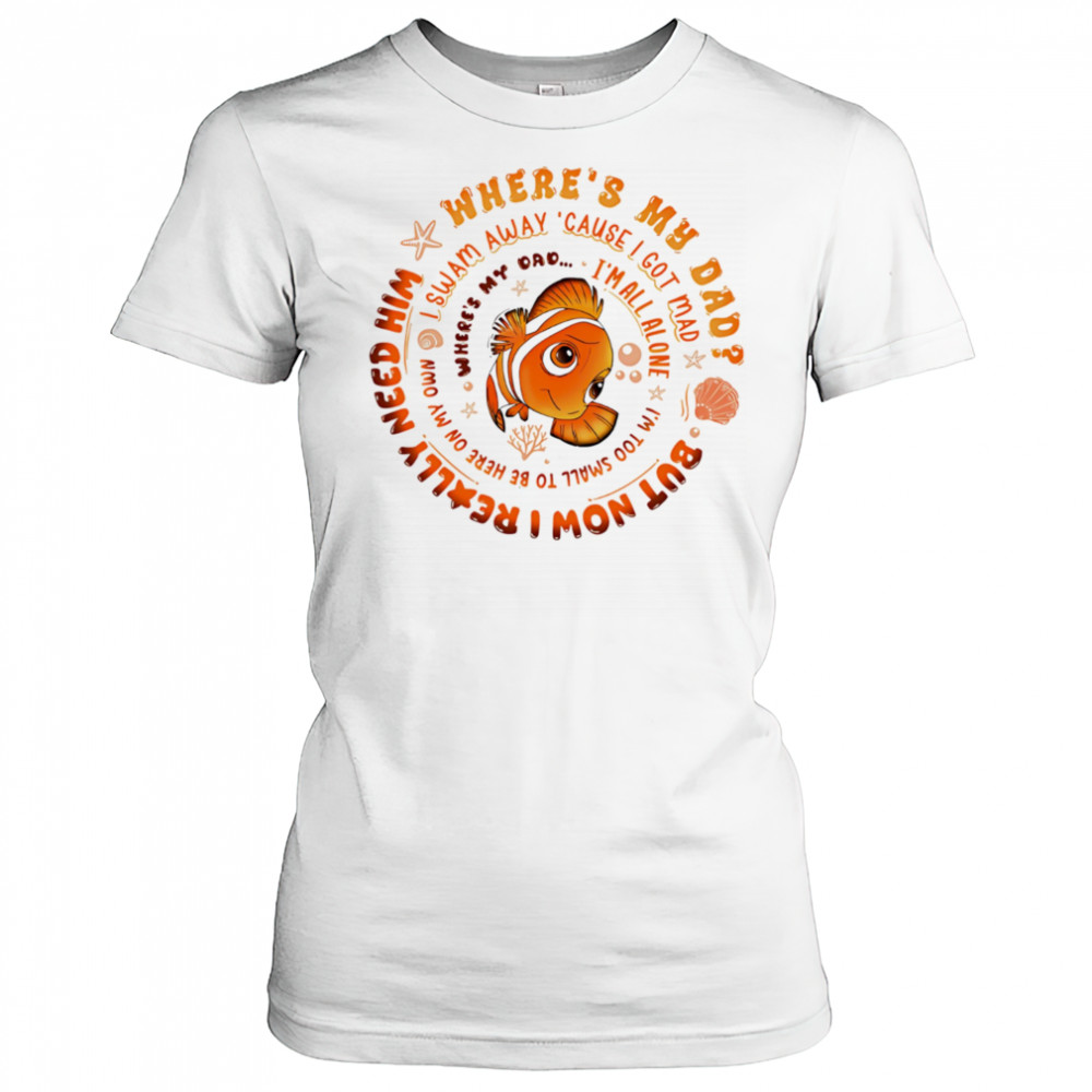 Nemo fish where’s my dad shirt Women's T-shirt