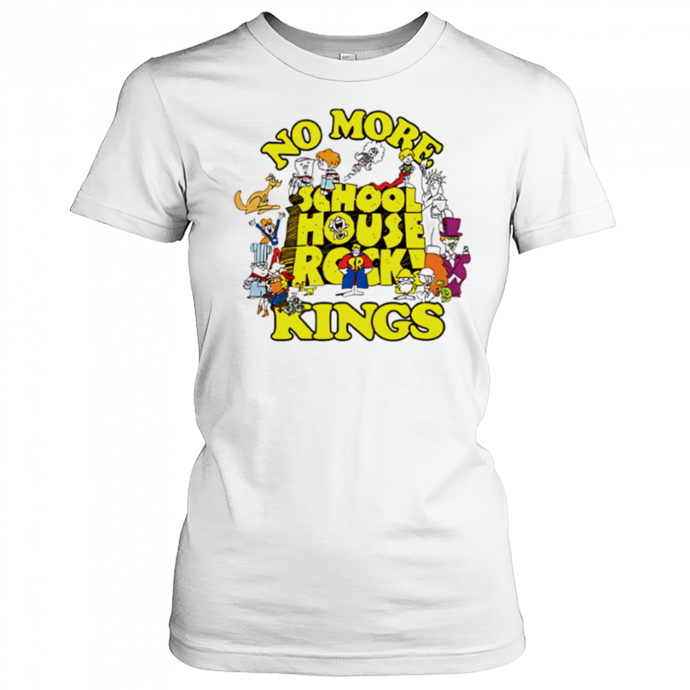 No More Schoolhouse Rock Kings shirt Women's T-shirt
