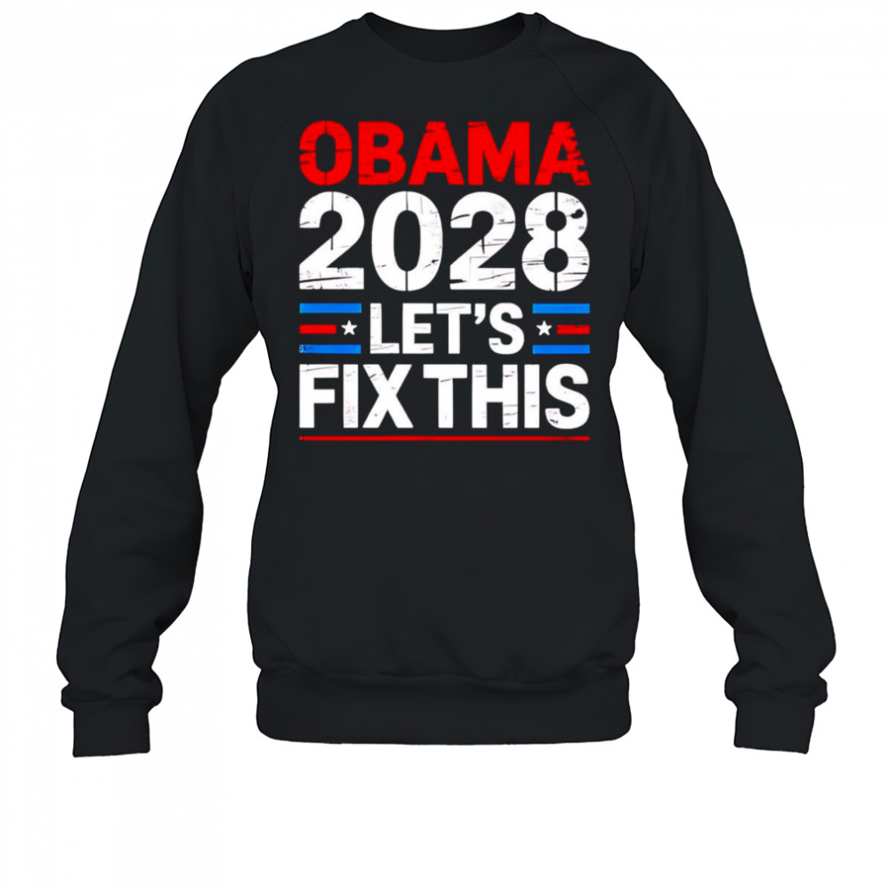 Obama 2028 let’s fix this Electric shirt Sweatshirt