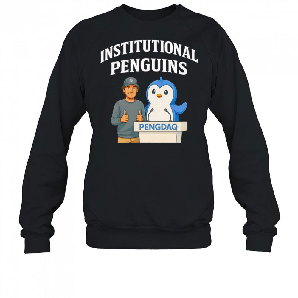 Pengdaq institutional penguins T-Shirt Sweatshirt