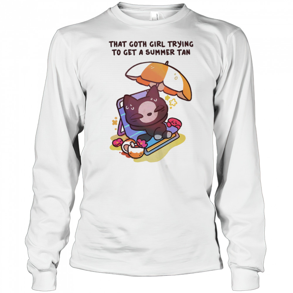 That goth girl trying to get a summer tan shirt Long Sleeved