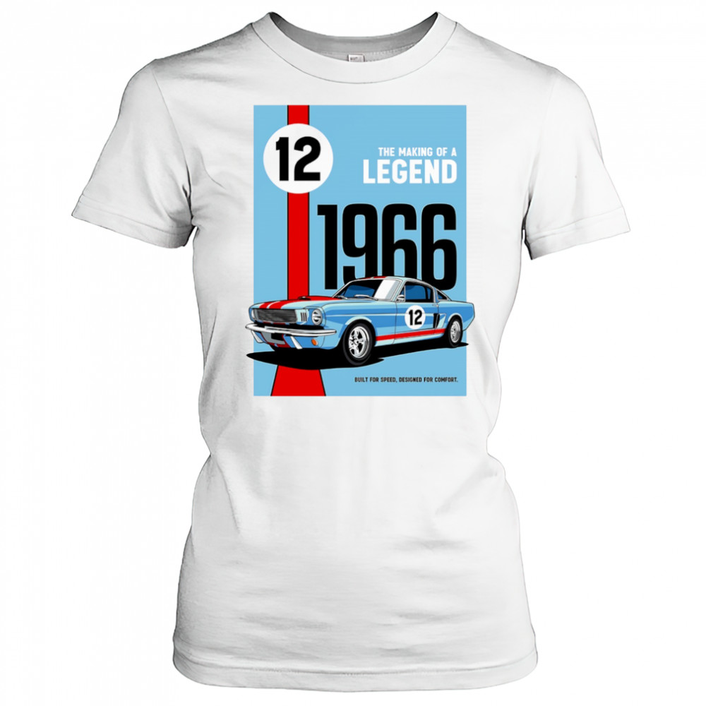 The Making of a Legend 1966 built for speed designed for comfort shirt Women's T-shirt