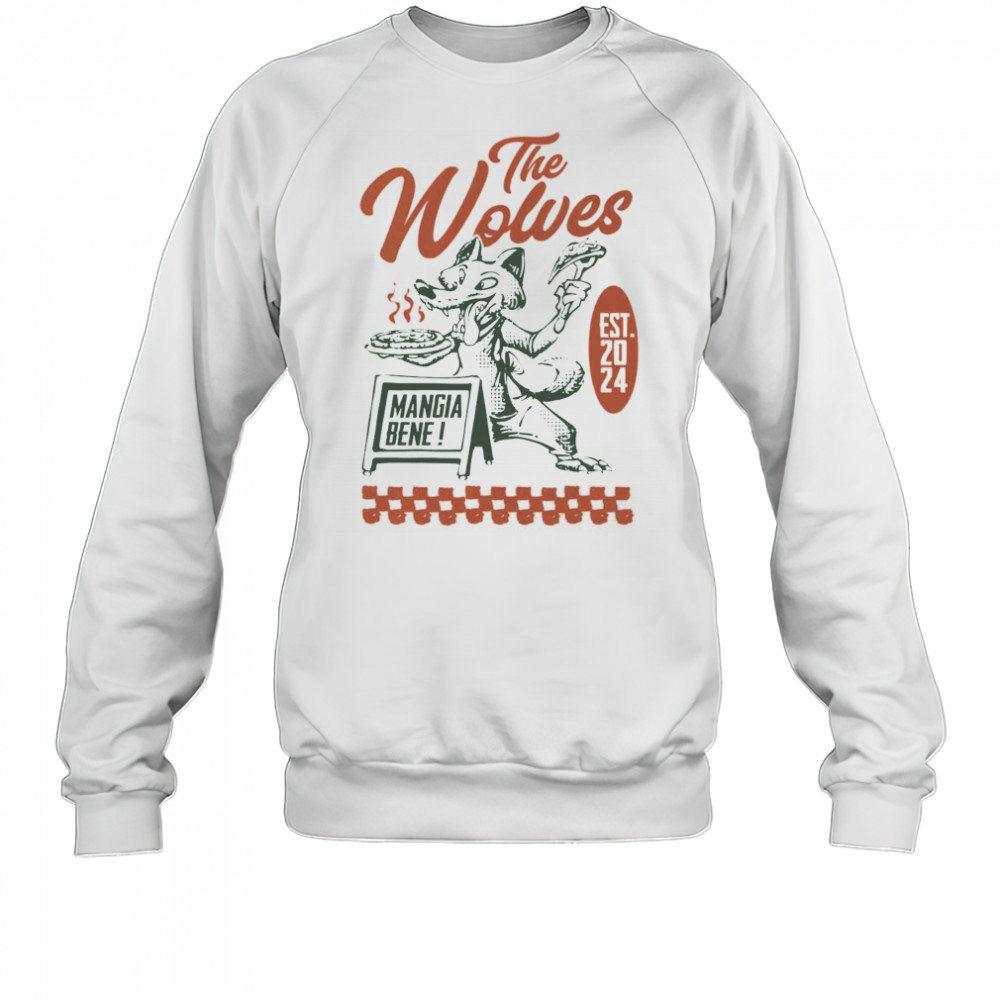 The Wolves Pizza Mangia Bene shirt Sweatshirt