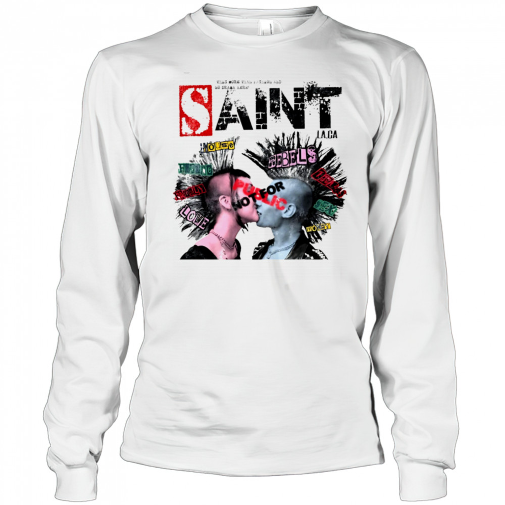 This more than fashion and no drama here Saint shirt Long Sleeved