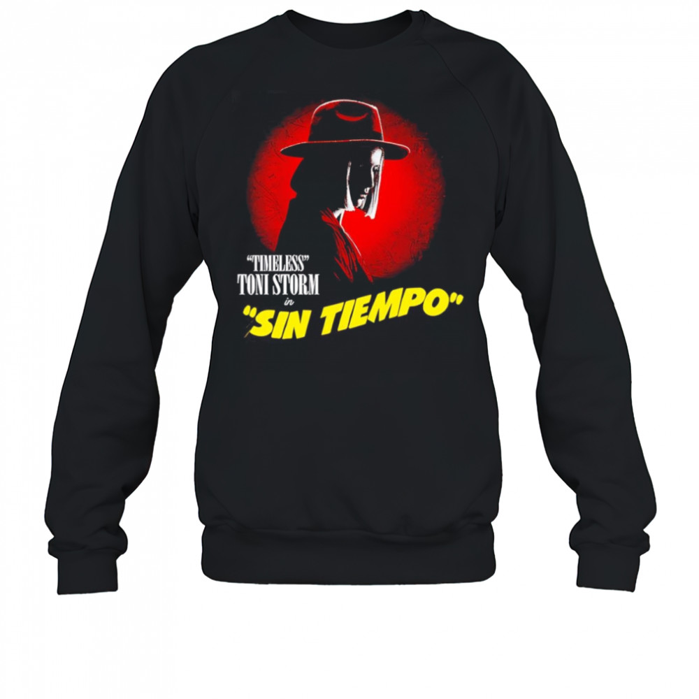 Toni Storm Sin Tiempo shirt Sweatshirt