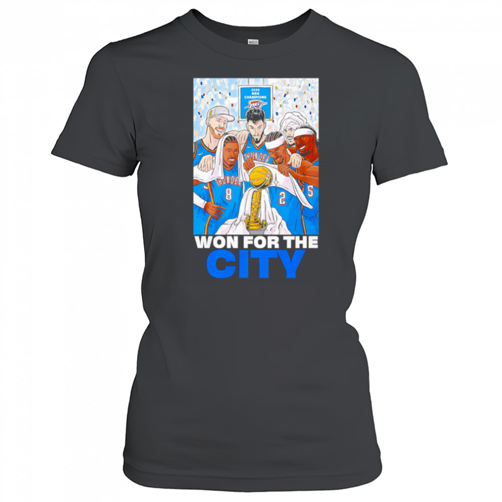 2025 NBA Champions Oklahoma City Thunder Won For The City shirt Women's T-shirt