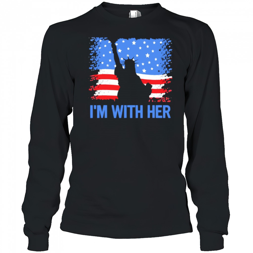 4th of July I’m with her Statue of Liberty American flag shirt Long Sleeved