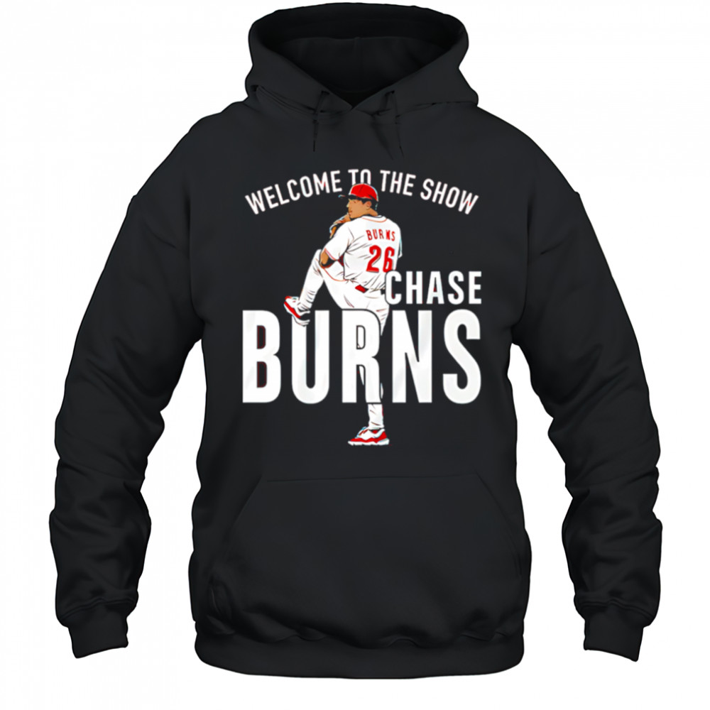 Chase Burns Welcome to the Show shirt Hoodie