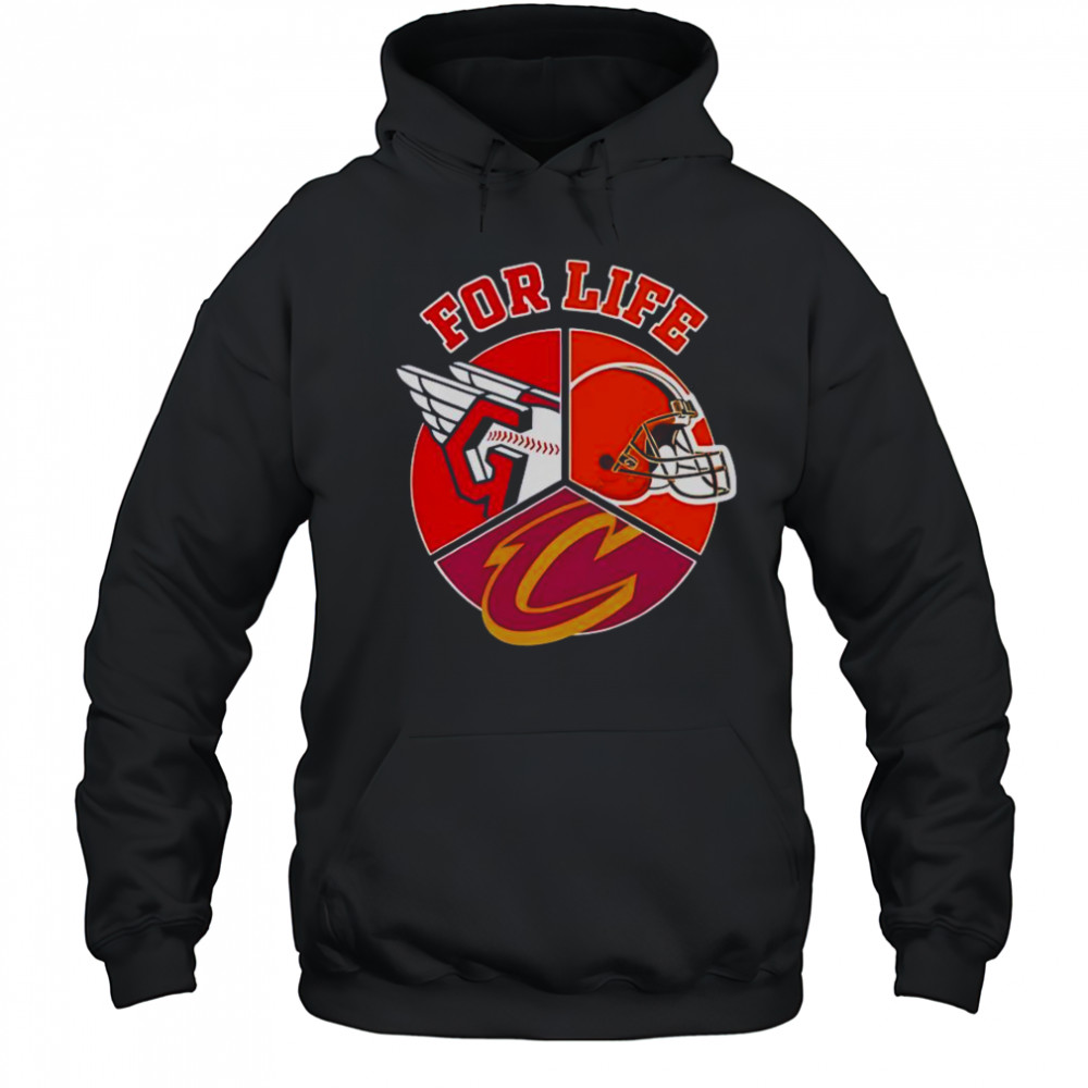 Cleveland Guardians Browns And Cavaliers For Life T-Shirt Hoodie