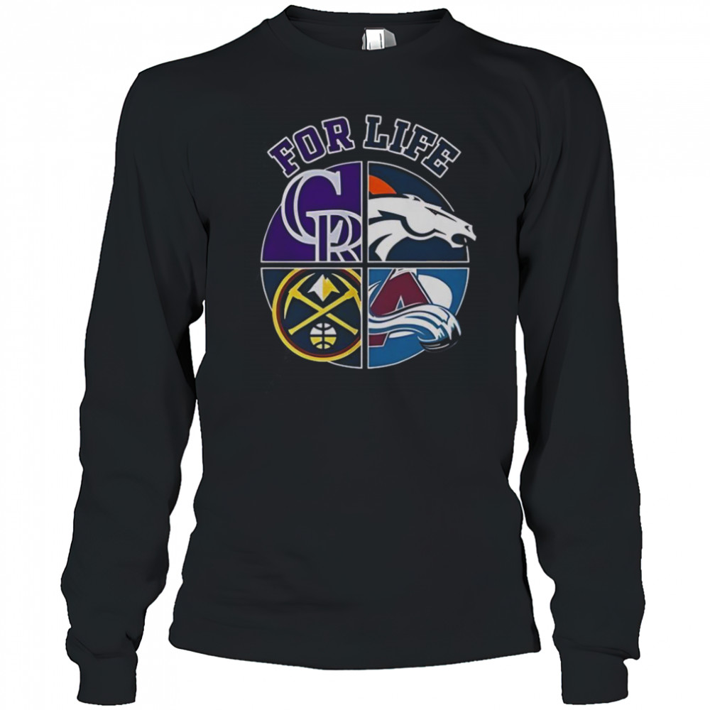 Denver Broncos Rockies Nuggets And Avalanche For Life Sports Team Logo T-Shirt Long Sleeved