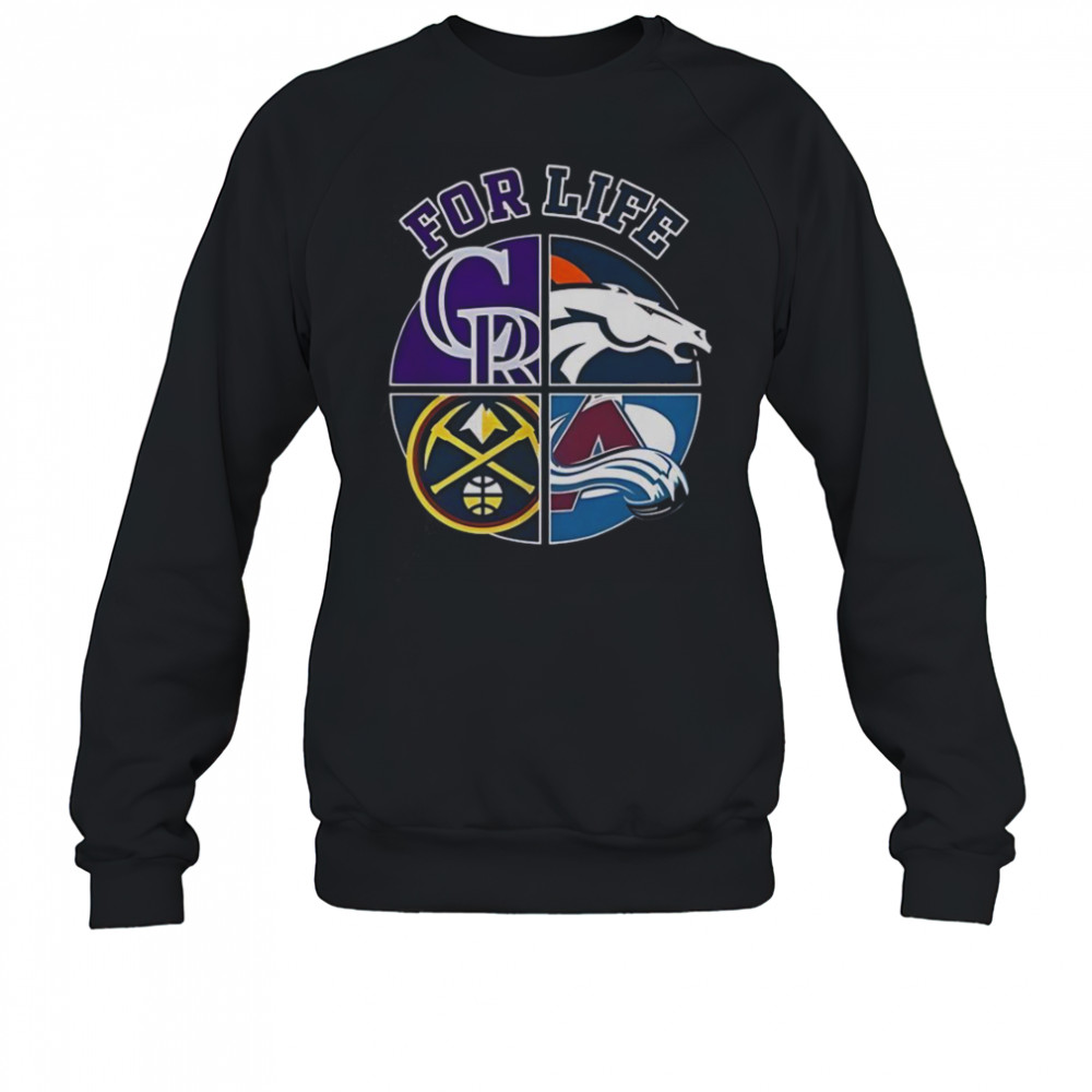 Denver Broncos Rockies Nuggets And Avalanche For Life Sports Team Logo T-Shirt Sweatshirt