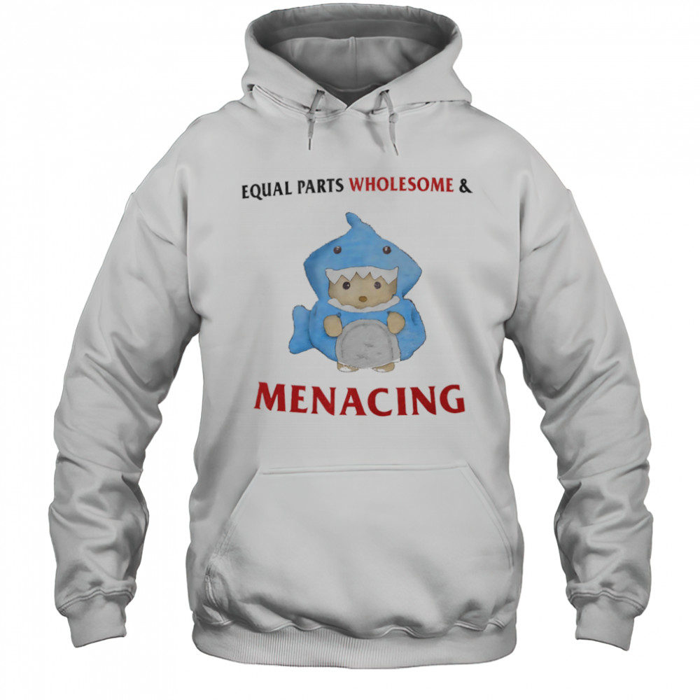 Equal parts wholesome and menacing shirt Hoodie
