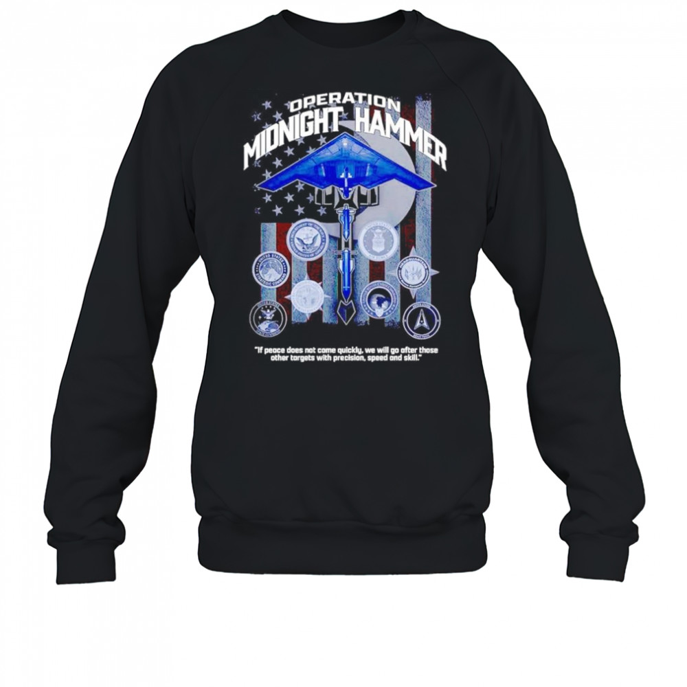 Operation midnight hammer if peace does not come quickly shirt Sweatshirt