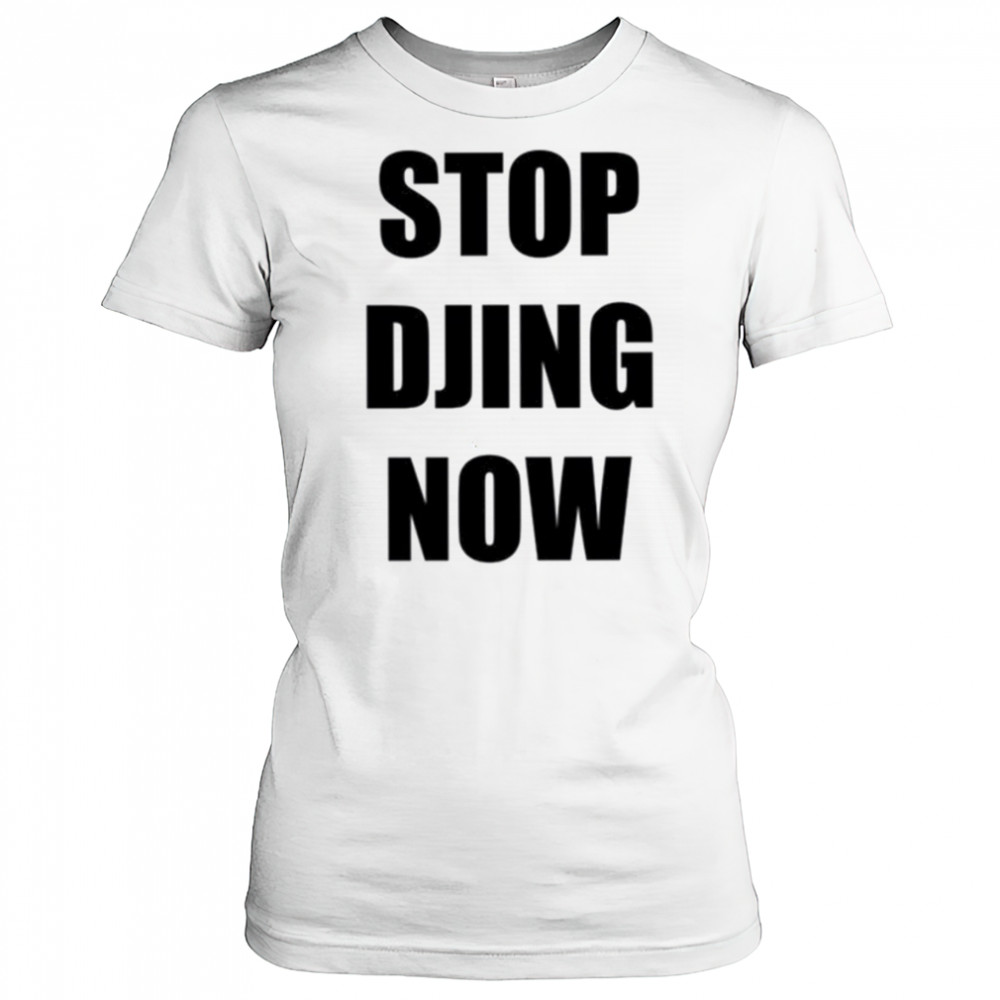 Stop Djing now shirt Women's T-shirt