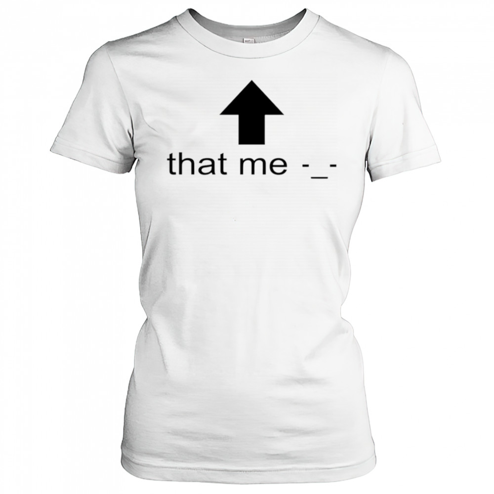 That Me shirt Women's T-shirt