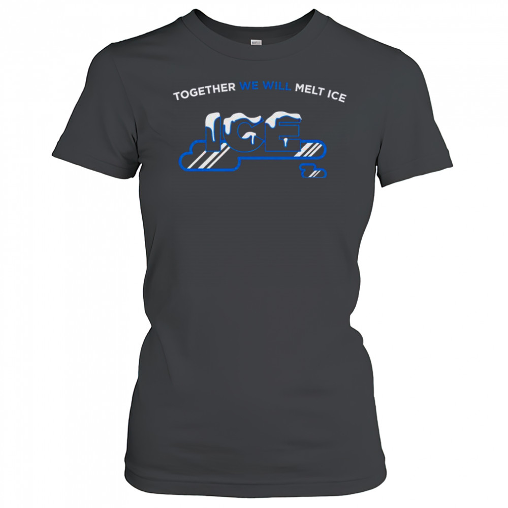 Together We Will Melt Ice T-Shirt Women's T-shirt