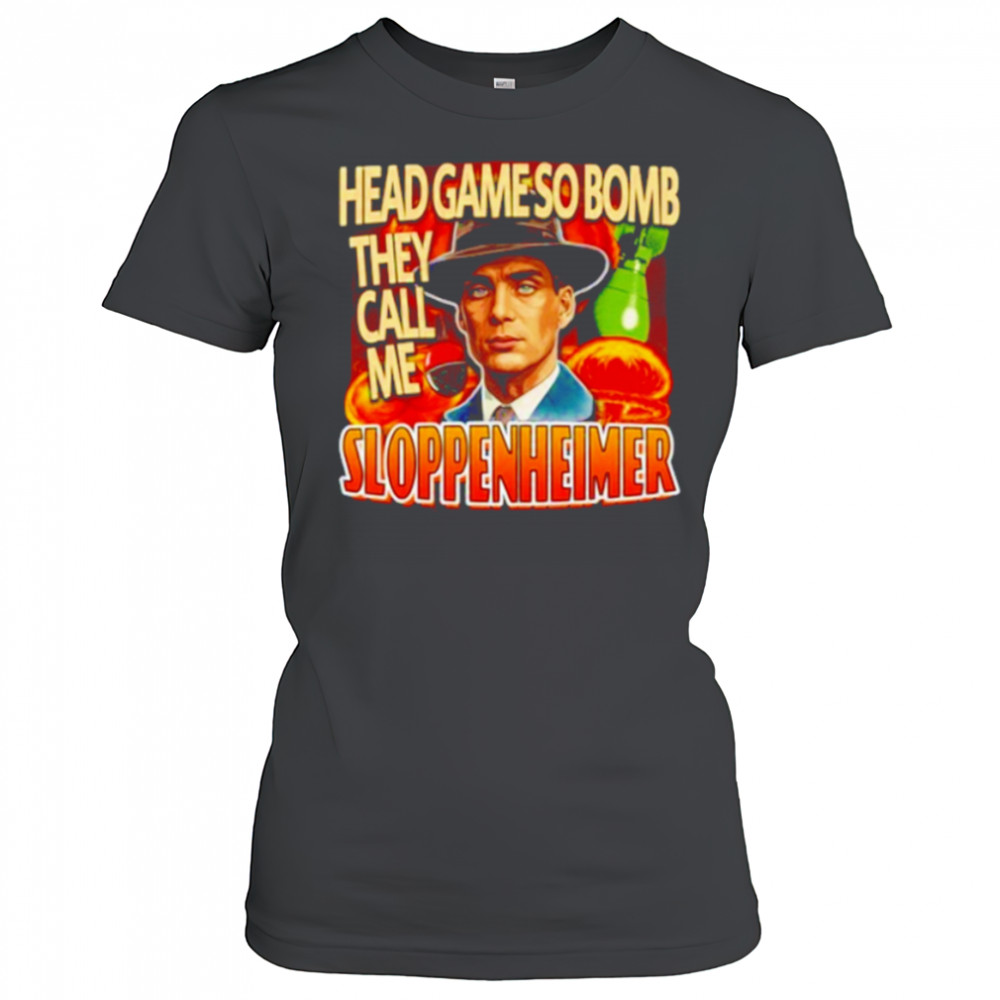 Trendfits Head Game So Bomb They Call Me Sloppenheimer T-Shirt Women's T-shirt
