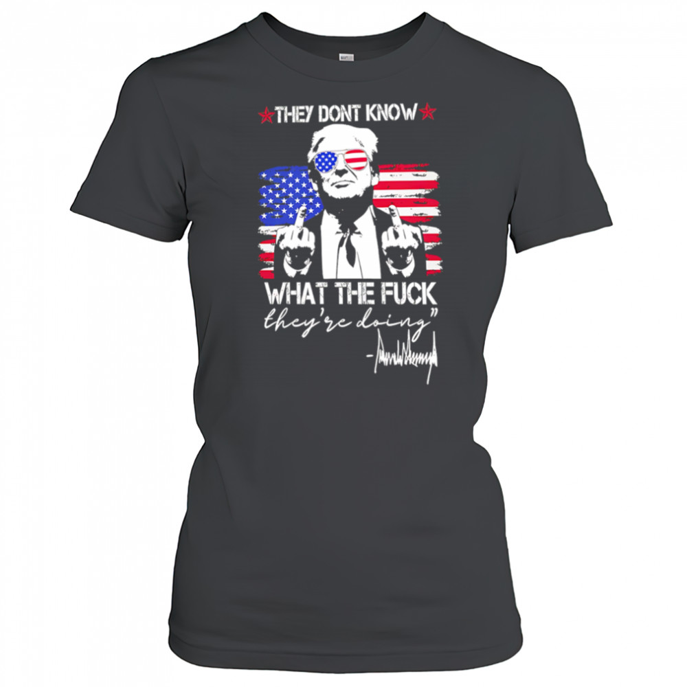 Trump They Don’t Know What The Fuck They’re Doing retro shirt Women's T-shirt