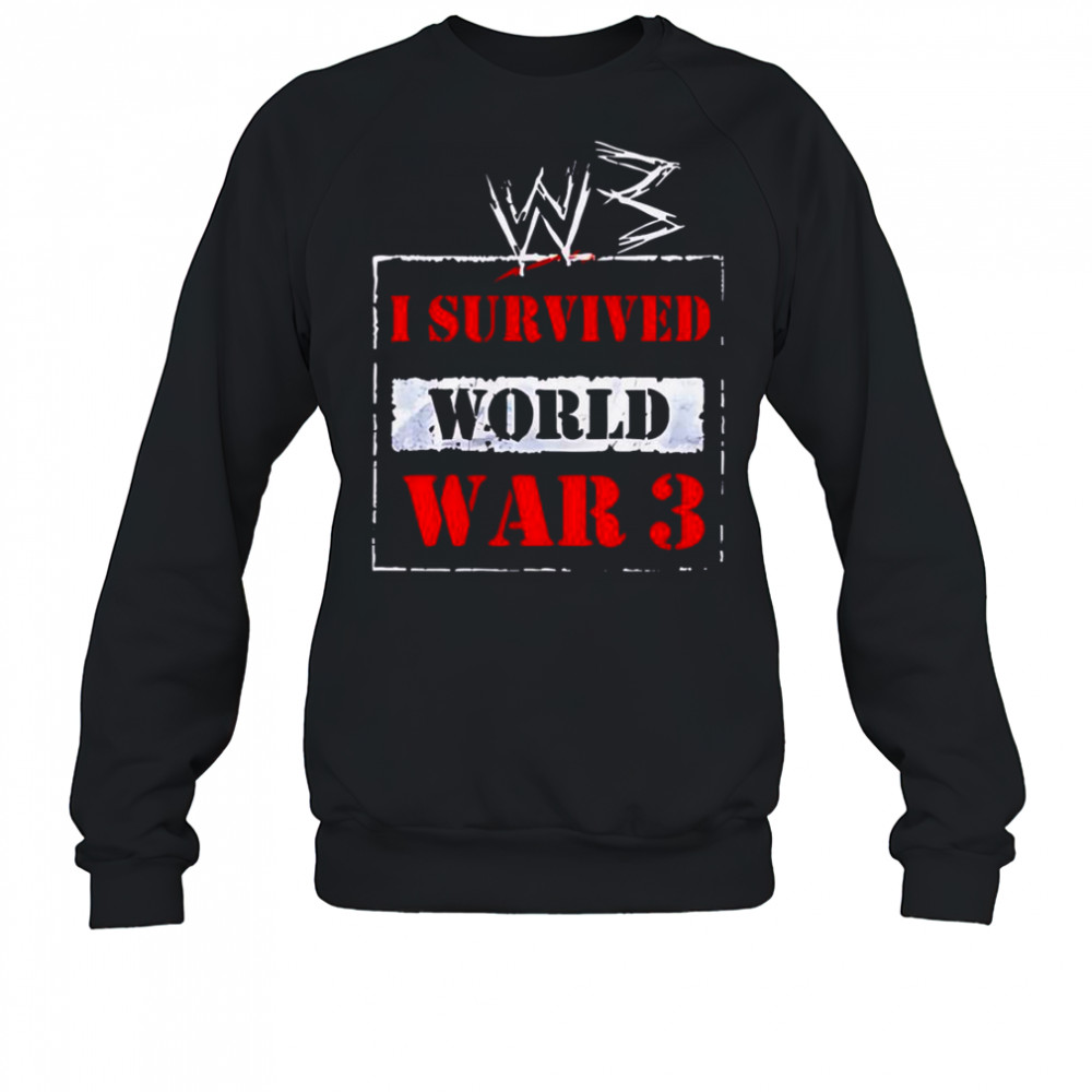 W3 I Survived World War 3 T-Shirt Sweatshirt