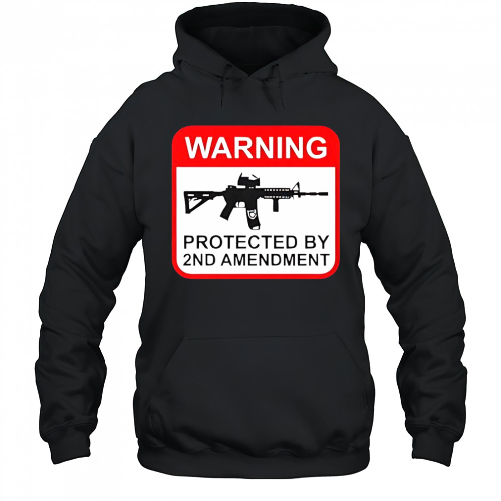 Warning Protected By 2nd Amendment T-Shirt Hoodie