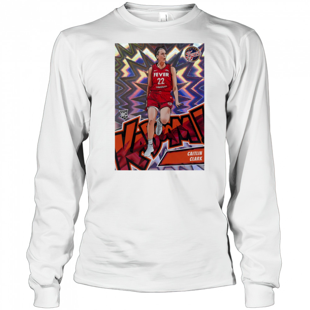 WNBA Indiana Fever Caitlin Clark Kaboom shirt Long Sleeved