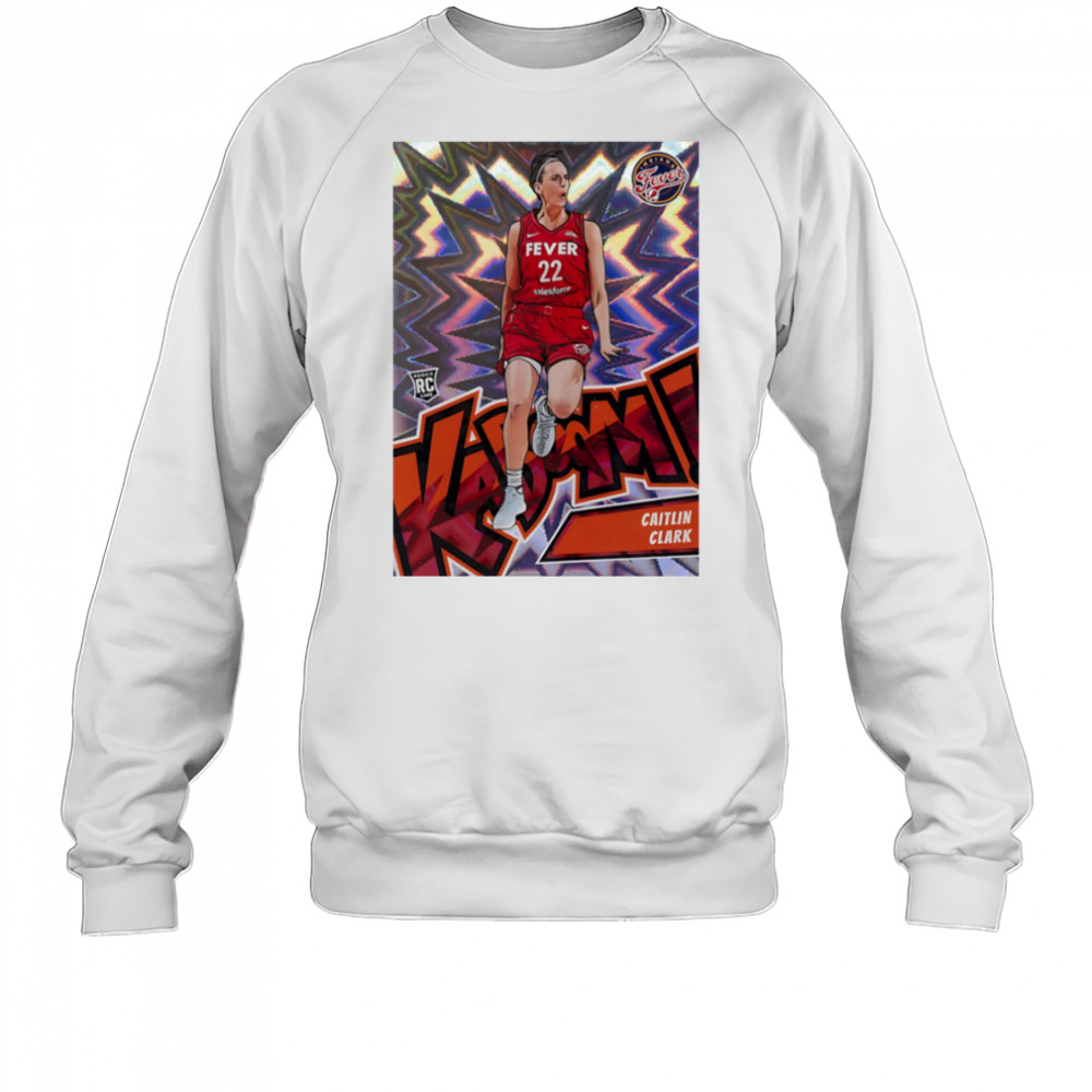 WNBA Indiana Fever Caitlin Clark Kaboom shirt Sweatshirt