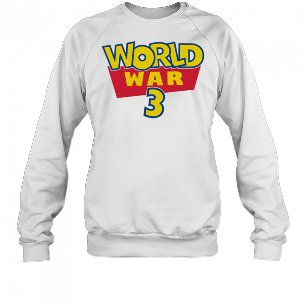 World war 3 shirt Sweatshirt