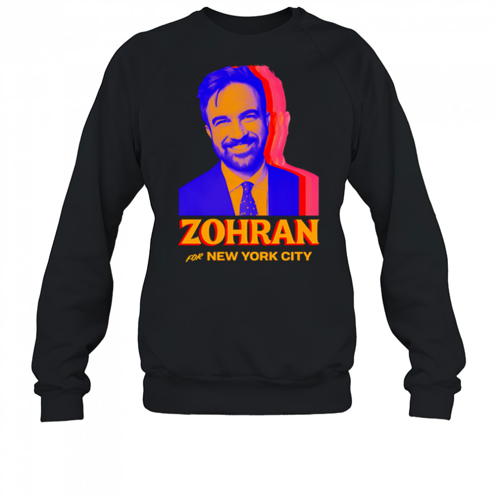 Zohran for New York City Mayor 2025 shirt Sweatshirt
