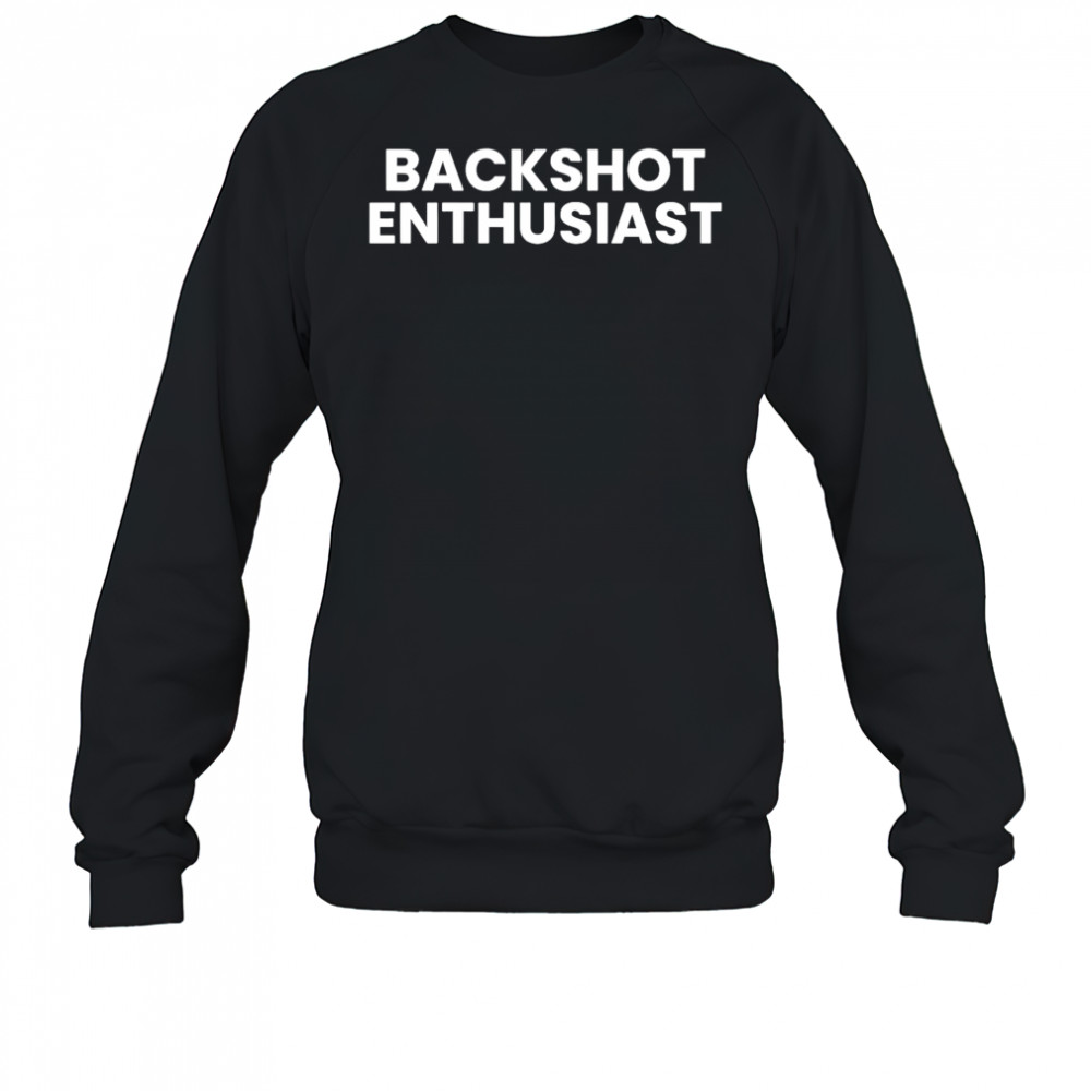 Backshot Enthusiast shirt Sweatshirt